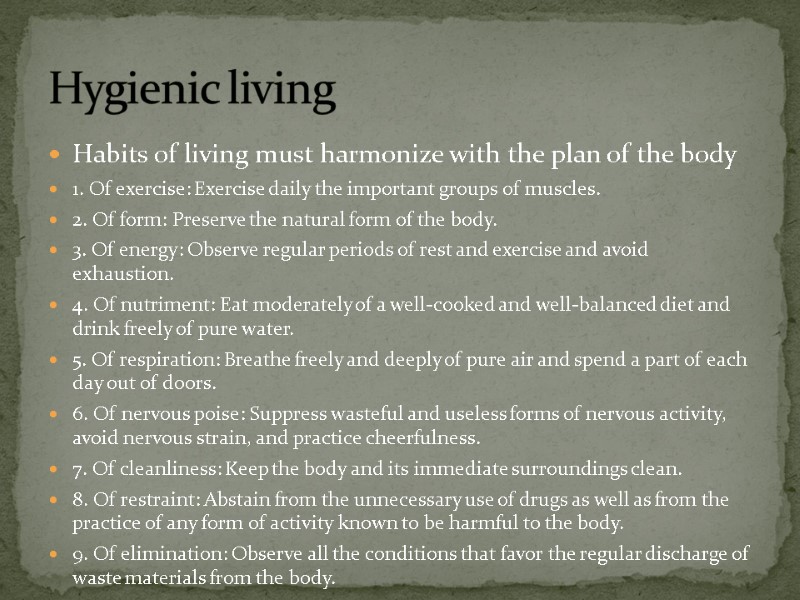 Habits of living must harmonize with the plan of the body 1. Of exercise: